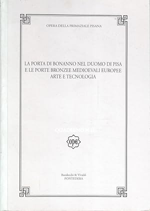 LA PORTA DI BONNANO NEL DUOMO DI PISA E LE PORTE BRONZEE MEDIOEVALI EUROPEE ARTE E TECNOLOGIA. QU...