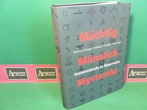 Bild des Verkufers fr Mchtig, Mnnlich, Mysteris. - Geheimbnde in sterreich. zum Verkauf von Antiquariat Deinbacher