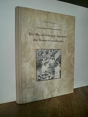 Die Maschinen und Apparate der Konservenindustrie - Von der Verwaltung für Unterrichtswesen des M...