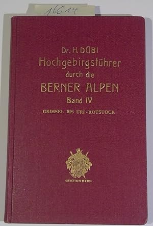 Hochgebirgsführer durch die Berner Alpen Band IV: Von der Grimsel bis zum Uri-Rotstock