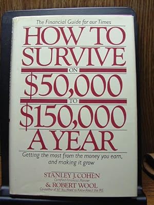 Seller image for HOW TO SURVIVE ON $50,000 TO $150, 000 A YEAR for sale by The Book Abyss