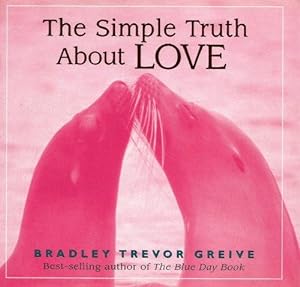 Seller image for THE SIMPLE TRUTH ABOUT LOVE for sale by Grandmahawk's Eyrie
