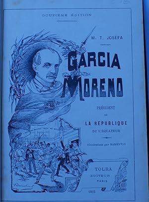 Seller image for Garcia Moreno - Prsident de la Rpublique de l'Equateur for sale by Aberbroc