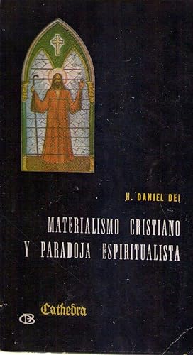 MATERIALISMO CRISTIANO Y PARADOJA ESPIRITUALISTA. El cristianismo y el concepto de hombre en la g...