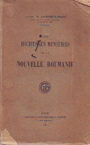 LES RICHESSES MINIERES DE LA NOUVELLE ROUMANIE.