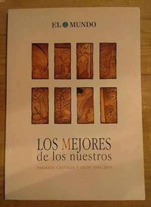Seller image for Los mejores de los nuestros. Premios Castilla y Len 1984-2005 for sale by La Leona LibreRa