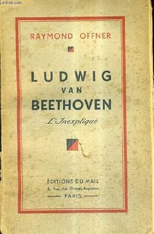 Imagen del vendedor de LUDWIG VAN BEETHOVEN L'INEXPLIQUE. a la venta por Le-Livre