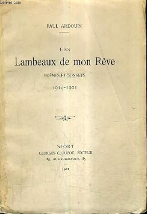 Image du vendeur pour LES LAMBEAUX DE MON REVE POEMES ET SONNETS 1914-1921. mis en vente par Le-Livre