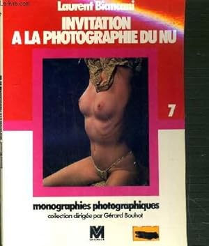Seller image for INVITATION A LA PHOTOGRAPHIE DU NU - MONOGRAPHIE PHOTOGRAPHIQUES for sale by Le-Livre