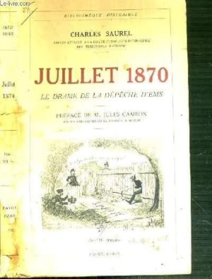 Seller image for JUILLET 1870 - LE DRAME DE LA DEPECHE D'EMS / BIBLIOTHEQUE HISTORIQUE for sale by Le-Livre