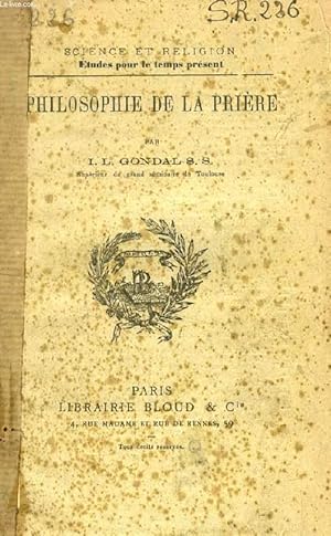 Seller image for PHILOSOPHIE DE LA PRIERE (SCIENCE ET RELIGION, ETUDES POUR LE TEMPS PRESENT, N 226) for sale by Le-Livre