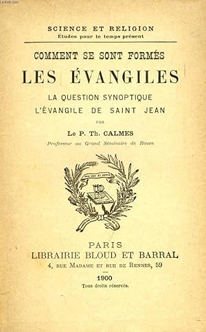 Bild des Verkufers fr COMMENT SE SONT FORMES LES EVANGILES, LA QUESTION SYNOPTIQUE, L'EVANGILE DE SAINT JEAN (SCIENCE ET RELIGION, ETUDES POUR LE TEMPS PRESENT, N 149) zum Verkauf von Le-Livre