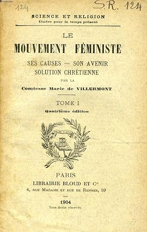 Imagen del vendedor de LE MOUVEMENT FEMINISTE, SES CAUSES, SON AVENIR, SOLUTION CHRETIENNE, TOME I (SCIENCE ET RELIGION, ETUDES POUR LE TEMPS PRESENT, N 124) a la venta por Le-Livre