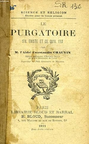 Seller image for LE PURGATOIRE S'IL EXISTE ET CE QU'IL EST (SCIENCE ET RELIGION, ETUDES POUR LE TEMPS PRESENT, N 136) for sale by Le-Livre