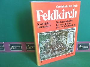 Geschichte der Stadt Feldkirch - Band 2: Kulturgeschichte der Stadt Feldkirch bis zum Beginn des ...