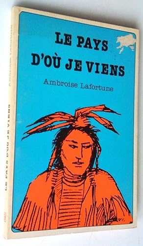 Seller image for Le pays d'o je viens for sale by Claudine Bouvier