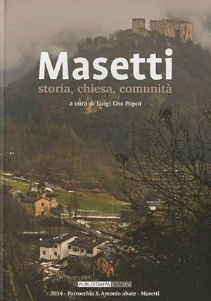 Image du vendeur pour Masetti: storia, chiesa, comunit. mis en vente par Studio Bibliografico Adige