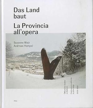 Seller image for Das Land baut: ffentliche Bauten in Sdtirol: 2009-2013 - La provincia all'opera: Costruzioni pubbliche in Alto Adige: 2009-2013. for sale by Studio Bibliografico Adige