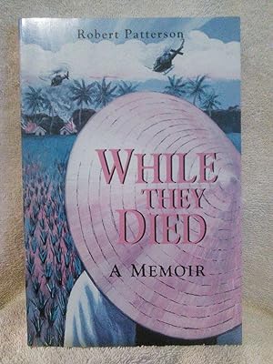 Seller image for While They Died, a Memoir for sale by Prairie Creek Books LLC.