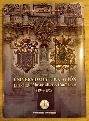 Imagen del vendedor de Universidad y educación. El Colegio Mayor "Reyes Católicos" (1947-1965) a la venta por La Leona LibreRía