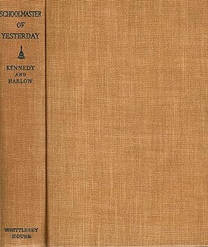 Imagen del vendedor de SCHOOLMASTER OF YESTERDAY. A THREE GENERATION STORY. 1820-1919. a la venta por Legacy Books