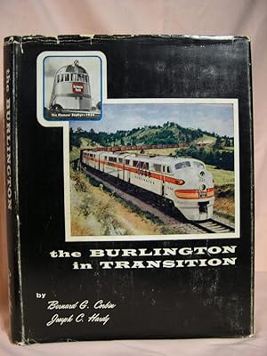 Seller image for THE BURLINGTON IN TRANSITION for sale by Robert Gavora, Fine & Rare Books, ABAA
