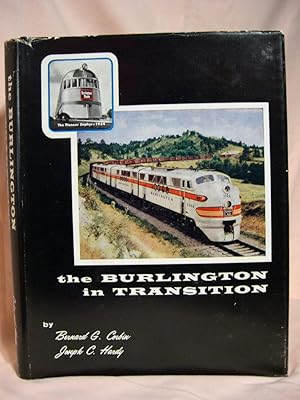 Seller image for THE BURLINGTON IN TRANSITION for sale by Robert Gavora, Fine & Rare Books, ABAA