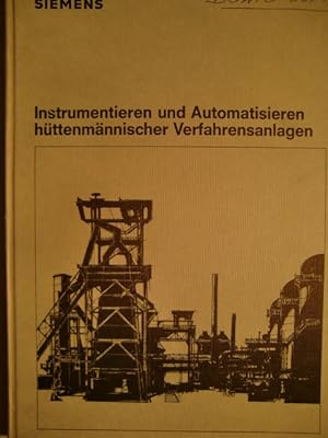 Image du vendeur pour Instrumentieren und Automatisieren httenmnnischer Verfahrensanlagen. mis en vente par Herr Klaus Dieter Boettcher