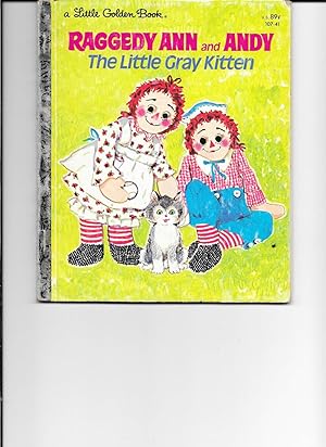 Seller image for Raggedy Ann and Andy; The Little Gray Kitten for sale by TuosistBook