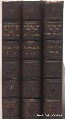 National History of the War for the Union: Civil, Military and Naval: Founded on Official and Oth...