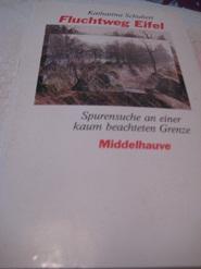 Bild des Verkufers fr Fluchtweg Eifel Spurensuche an einer kaum beachteten Grenze zum Verkauf von Alte Bcherwelt