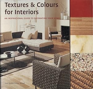 Seller image for Textures & Colours for Interiors: An Inspirational Guide to Decorating Your Home for sale by Mr Pickwick's Fine Old Books