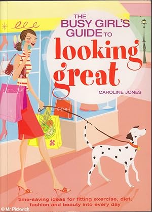 Immagine del venditore per The Busy Girl's Guide to Looking Great venduto da Mr Pickwick's Fine Old Books