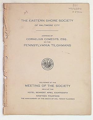 Address of Cornelius Comegys, Esq., on the Pennsylvania Tilghmans