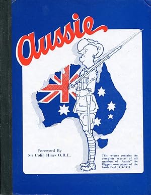 Seller image for Aussie : this volume contains the complete reprint of all the numbers of Aussie, the Diggers own paper of the battle field 1914 - 1918. for sale by Lost and Found Books