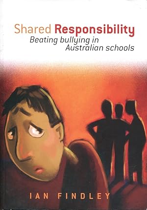 Seller image for Shared responsibility : beating bullying in Australian schools. for sale by Lost and Found Books