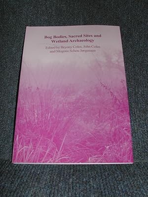 Image du vendeur pour Bog Bodies, Sacred Sites And Wetland Archaeology mis en vente par Trumpington Fine Books Limited