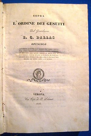 Sopra l'ordine dei gesuiti. Opuscolo liberamente tradotto dall'inglese nell'idioma tedesco e da q...