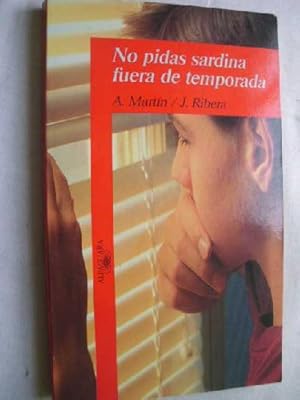 Imagen del vendedor de NO PIDAS SARDINA FUERA DE TEMPORADA a la venta por Librera Maestro Gozalbo