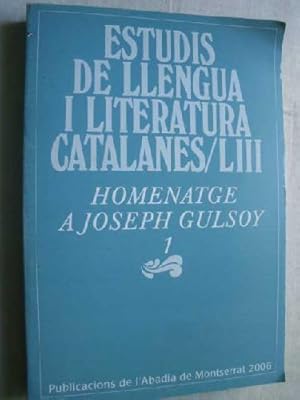 ESTUDIS DE LLENGUA I LITERATURA CATALANES/LIII. HOMENATGE A JOSEPH GULSOY 1