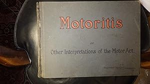 Image du vendeur pour Motoritis or Other Interpretations of the Motor Act, CARTOONS RELATING TO AUTOS or Motor Cars , Charles E Crombie, of whom little appears to be known, is now best remembered for the 3 books of cartoons he drew mis en vente par Bluff Park Rare Books