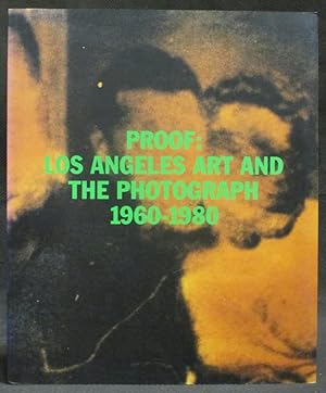 Imagen del vendedor de Proof: Los Angeles Art and the Photograph 1960-1980 a la venta por Exquisite Corpse Booksellers
