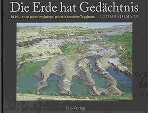 Imagen del vendedor de Die Erde Hat Gedchtnis: 50 Millionen Jahre Im Spiegel Mitteldeutscher Tagebaue a la venta por Riverwash Books (IOBA)