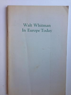 Seller image for Walt Whitman in Europe today; a collection of essays (Supplement to the Walt Whitman Review} for sale by WellRead Books A.B.A.A.