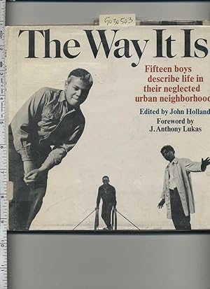 Imagen del vendedor de The Way it is : Fifteen Boys Describe life In their Neglected Urban Neighborhood : 1969 Edition [City Dwellers, Youth, afro-American, Black Culture, b/w photo History of City Life for boys] a la venta por GREAT PACIFIC BOOKS