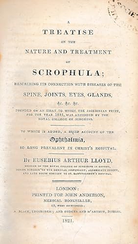 Image du vendeur pour A Treatise on the Nature and Treatment of Scrophula; Describing its Connection with Diseases of the Spine, Joints, Eyes, Glands & c. . mis en vente par Barter Books Ltd