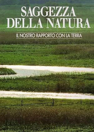 Seller image for Saggezza della Natura Il nostro rapporto con la terra for sale by Libreria della Spada online
