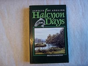 Imagen del vendedor de Halcyon Days: Nature of Trout Fishing and Fishermen a la venta por Carmarthenshire Rare Books