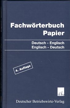 Bild des Verkufers fr Fachwrterbuch Papier. Deutsch-Englisch / Englisch-Deutsch. zum Verkauf von Fundus-Online GbR Borkert Schwarz Zerfa