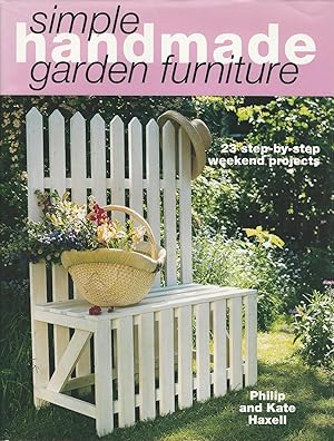 Simple Handmade Garden Furniture: 23 Step-by-Step Weekend Projects